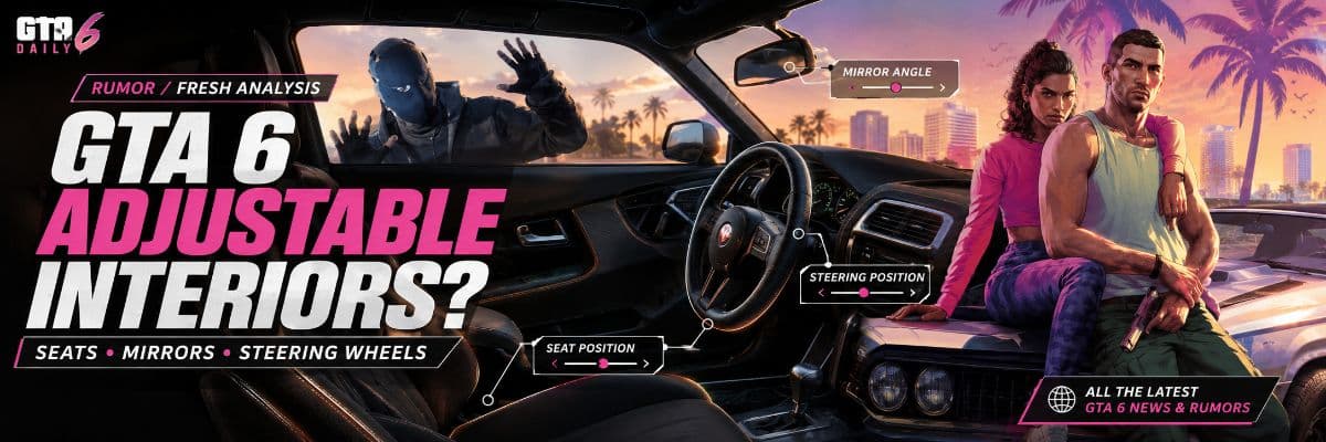 Will GTA 6 Let You Adjust Car Seats, Mirrors and Steering Wheels? by GTA6 Daily